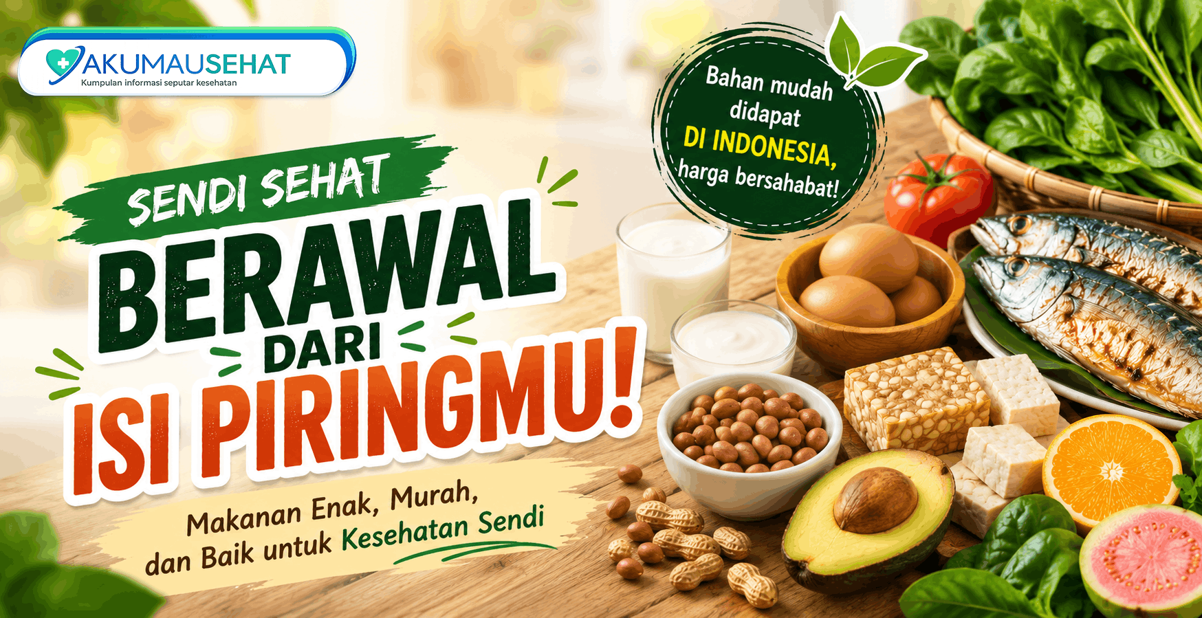 Sendi Sehat Berawal dari Isi Piringmu! Sendi Sehat Berawal dari Isi Piringmu!